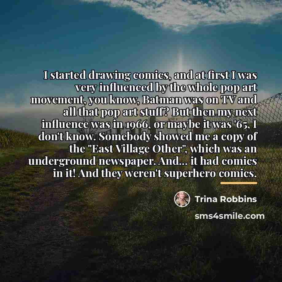 “I started drawing comics, and at first I was very…” quote by Trina Robbins
