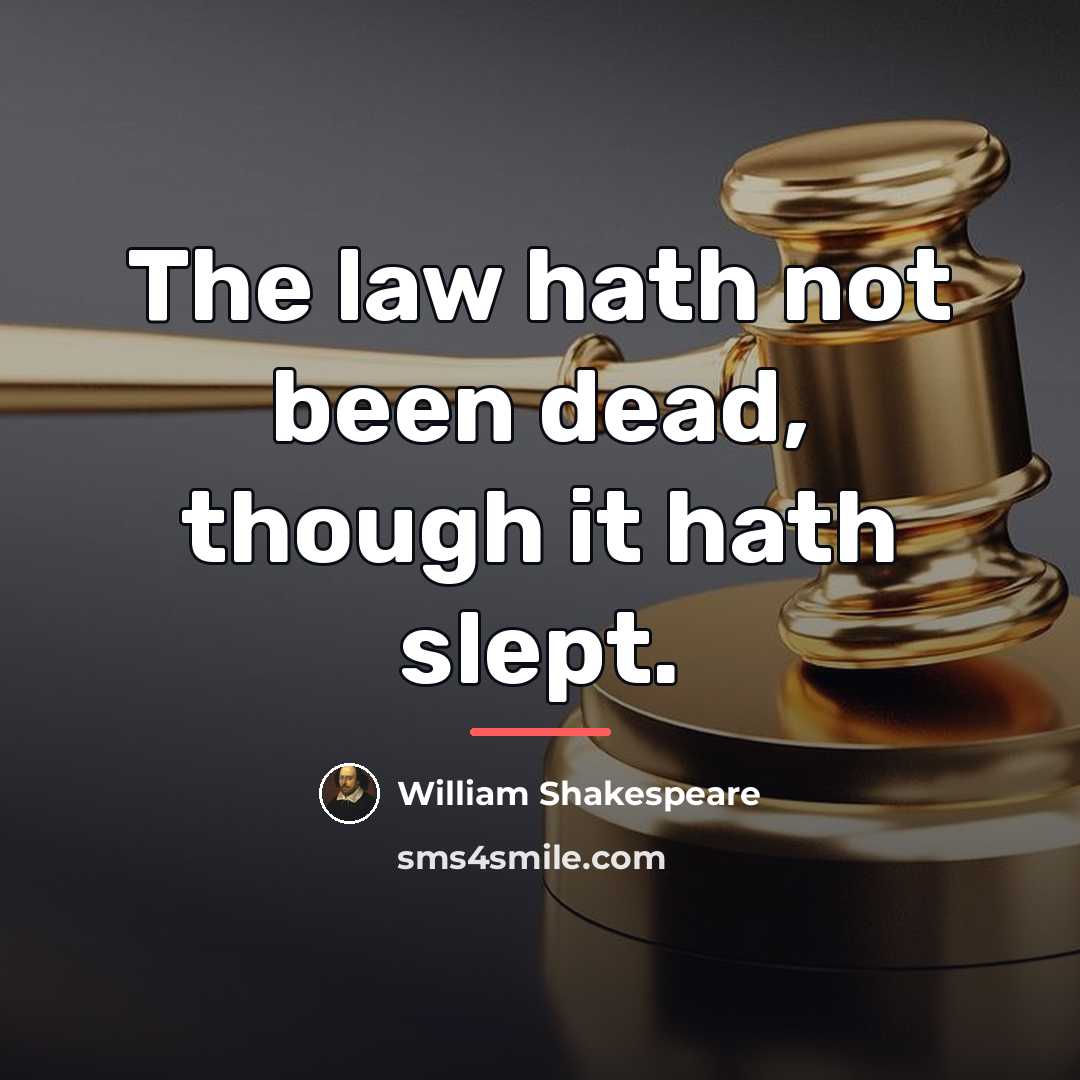 “The law hath not been dead, though it hath slept.…” quote by William Shakespeare
