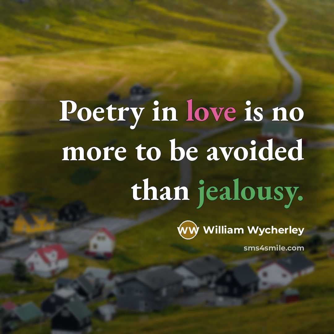 “Poetry in love is no more to be avoided than…” quote by William Wycherley