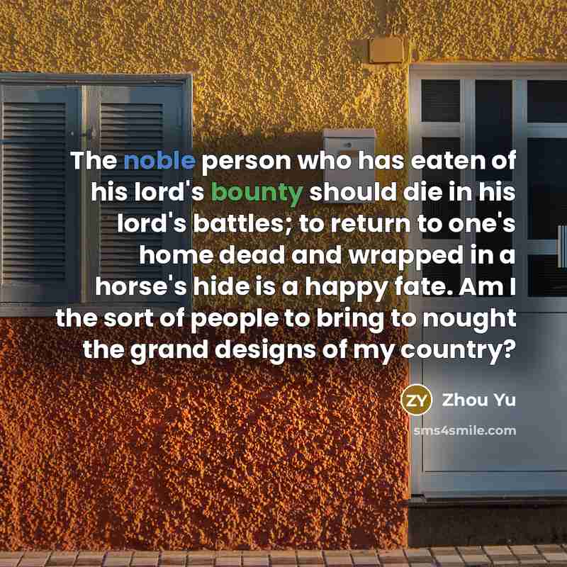 “The noble person who has eaten of his lord's bounty…” quote by Zhou Yu