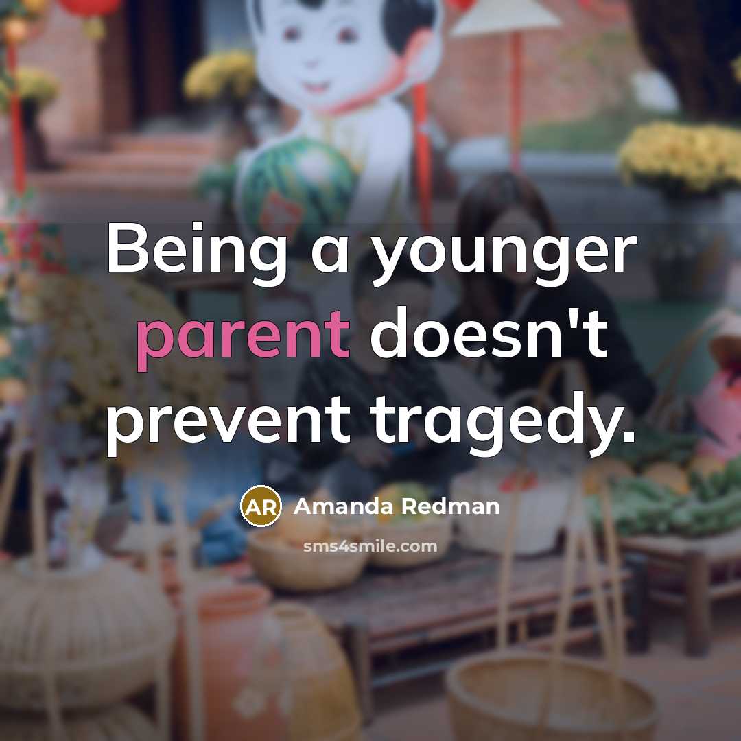 “Being a younger parent doesn't prevent tragedy.…” quote by Amanda Redman