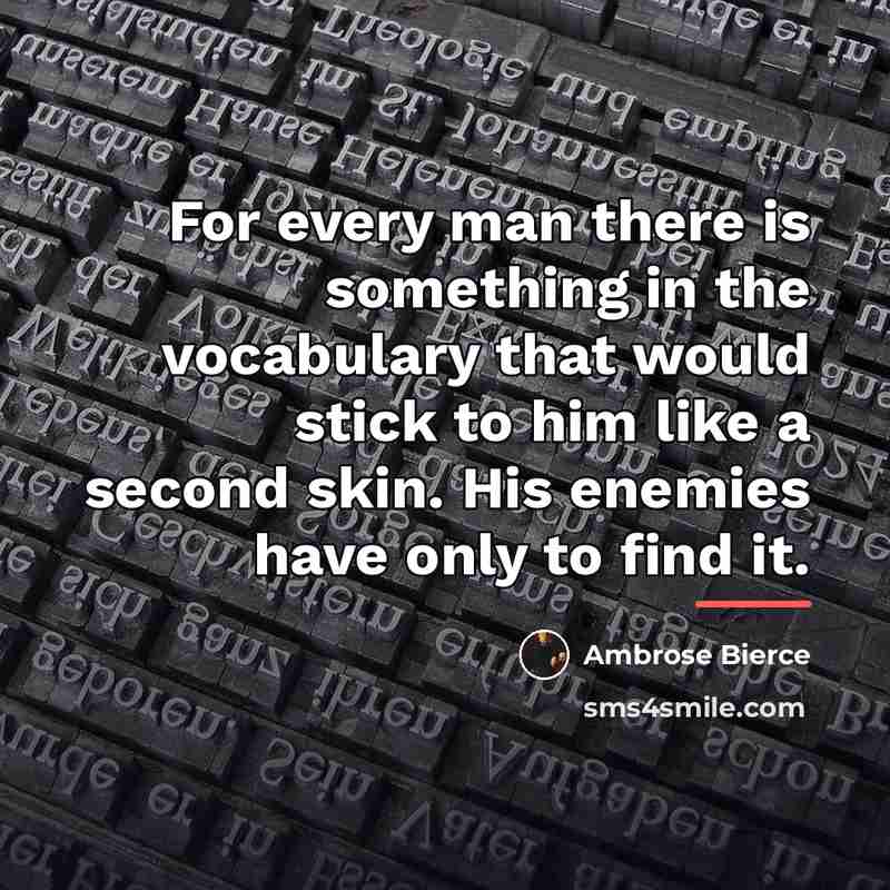 “For every man there is something in the vocabulary that…” quote by Ambrose Bierce