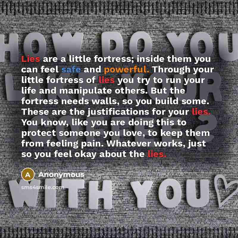 “Lies are a little fortress; inside them you can feel…” quote by Anonymous