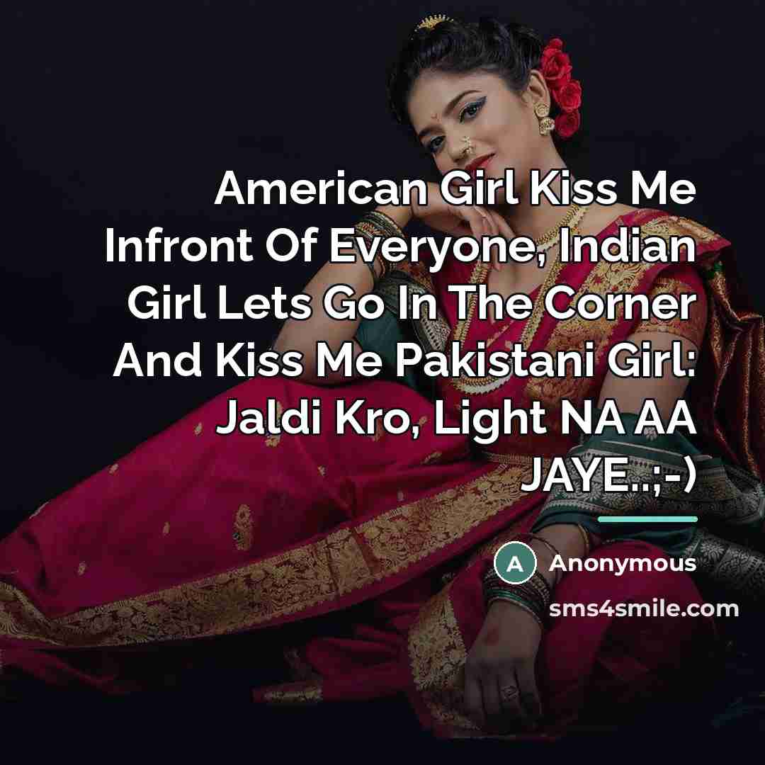 “American Girl Kiss Me Infront Of Everyone, Indian Girl Lets…” quote by Bbad Man
