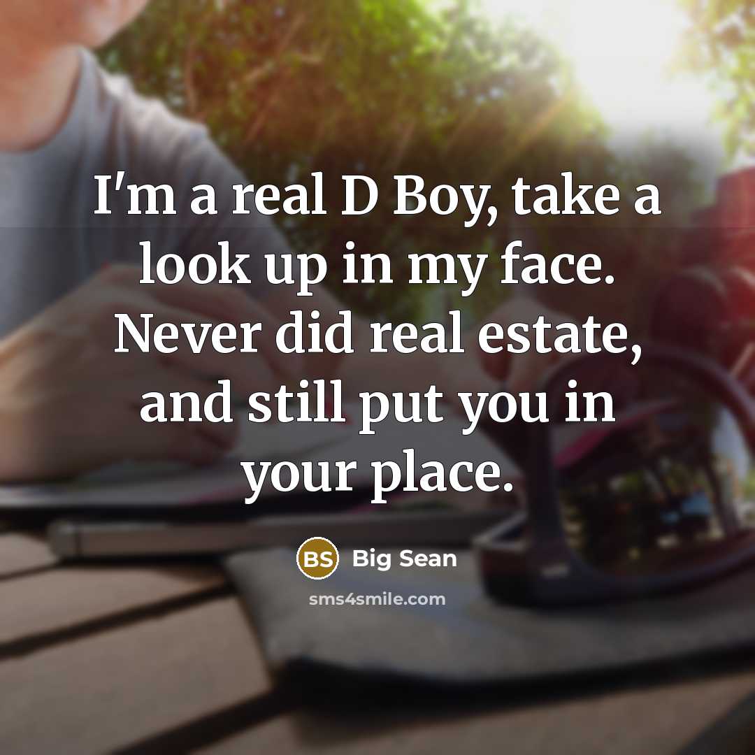 “I'm a real D Boy, take a look up in…” quote by Big Sean