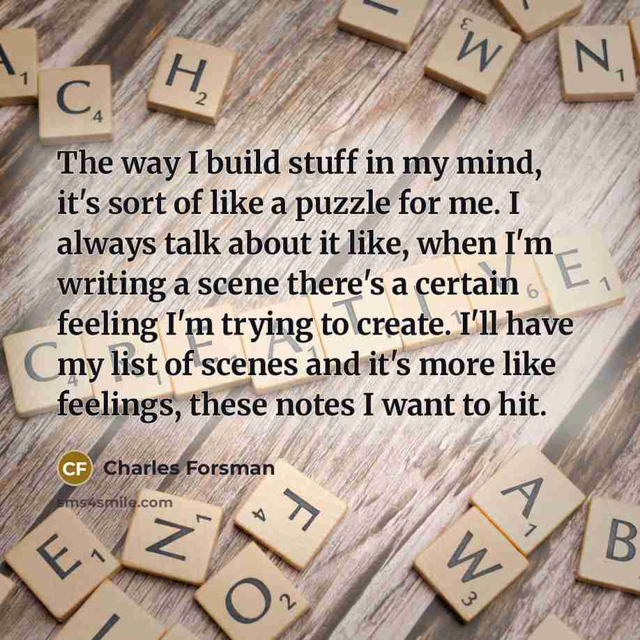 “The way I build stuff in my mind, it's sort…” quote by Charles Forsman