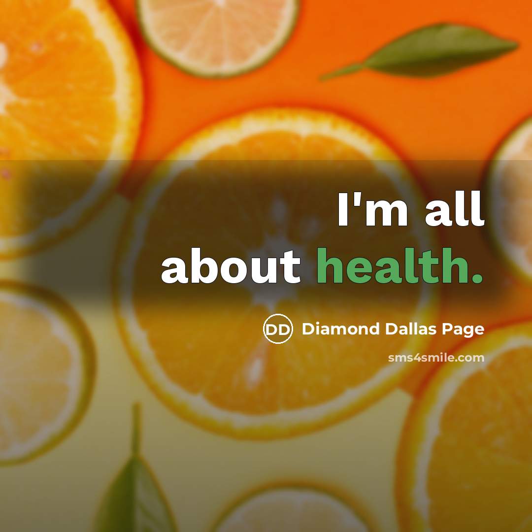 “I'm all about health.…” quote by Diamond Dallas Page
