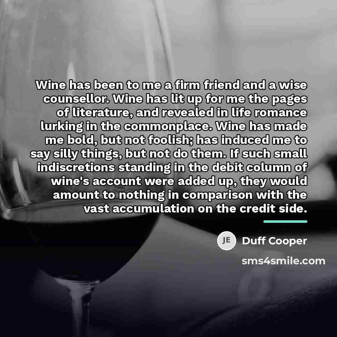 “Wine has been to me a firm friend and a…” quote by Duff Cooper