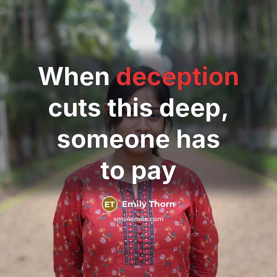“When deception cuts this deep, someone has to pay” quote by Emily Thorn