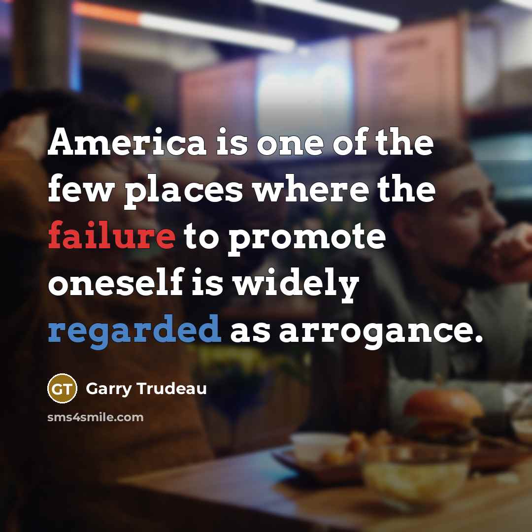 “America is one of the few places where the failure…” quote by Garry Trudeau