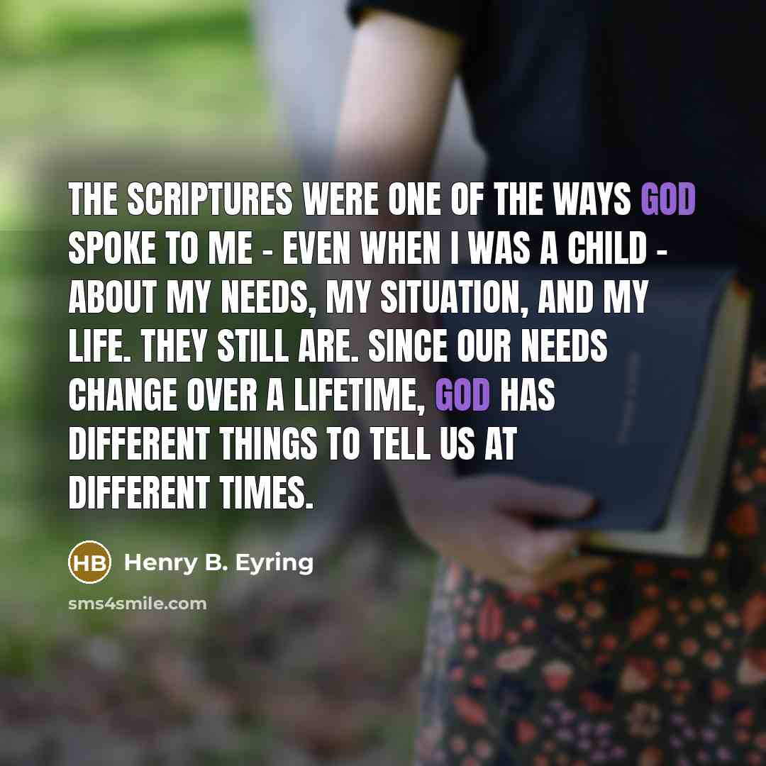 “The scriptures were one of the ways God spoke to…” quote by Henry B. Eyring