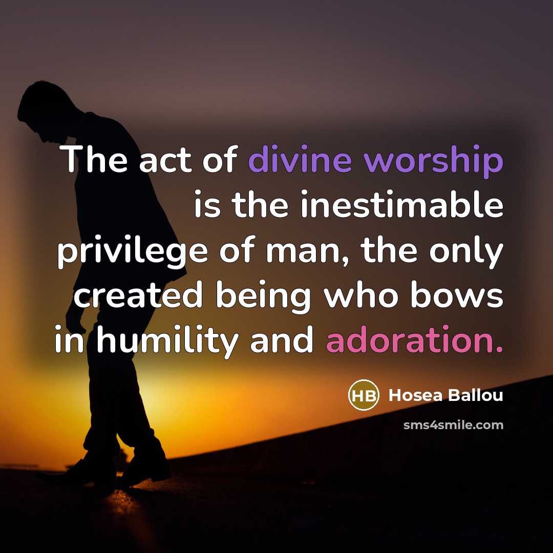 “The act of divine worship is the inestimable privilege of…” quote by Hosea Ballou