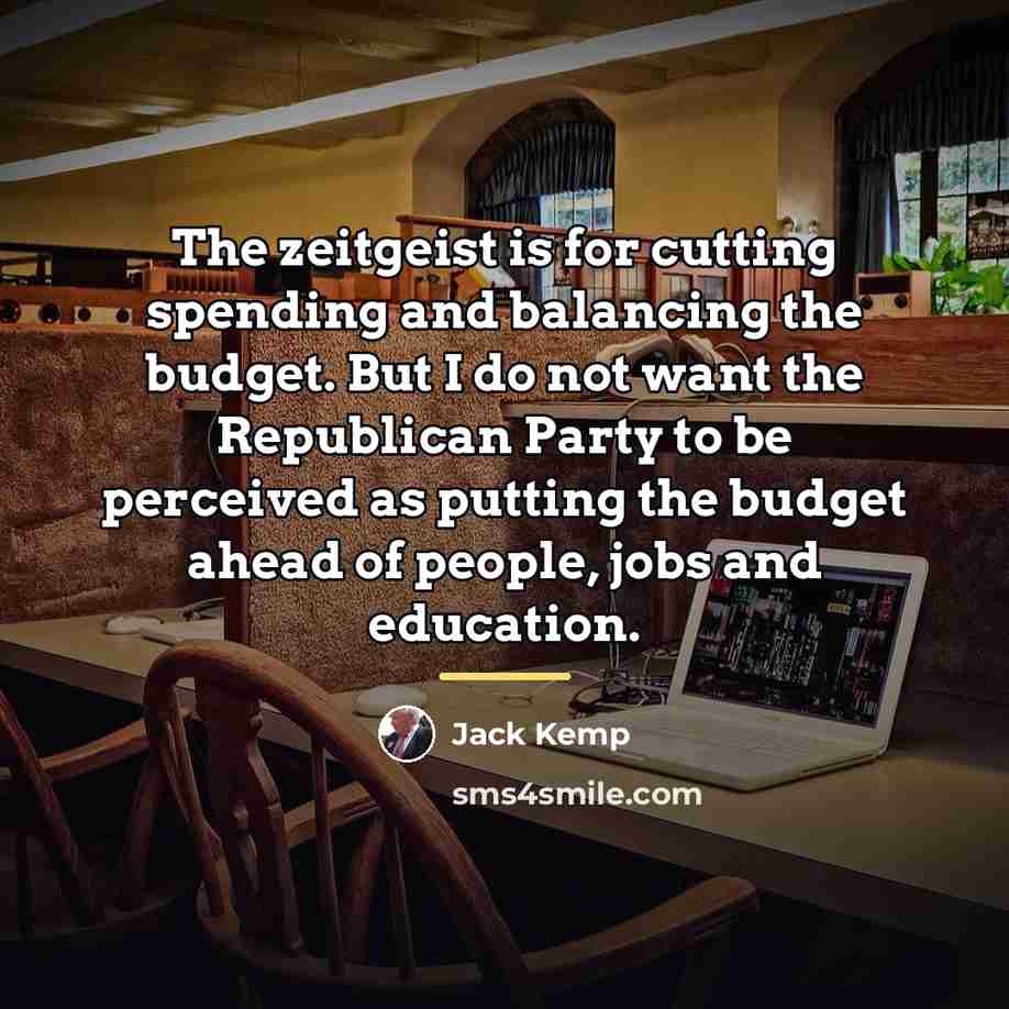 “The zeitgeist is for cutting spending and balancing the budget.…” quote by Jack Kemp