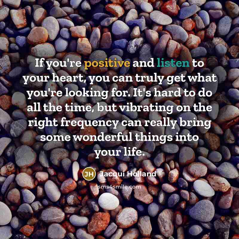 “If you're positive and listen to your heart, you can…” quote by Jacqui Holland