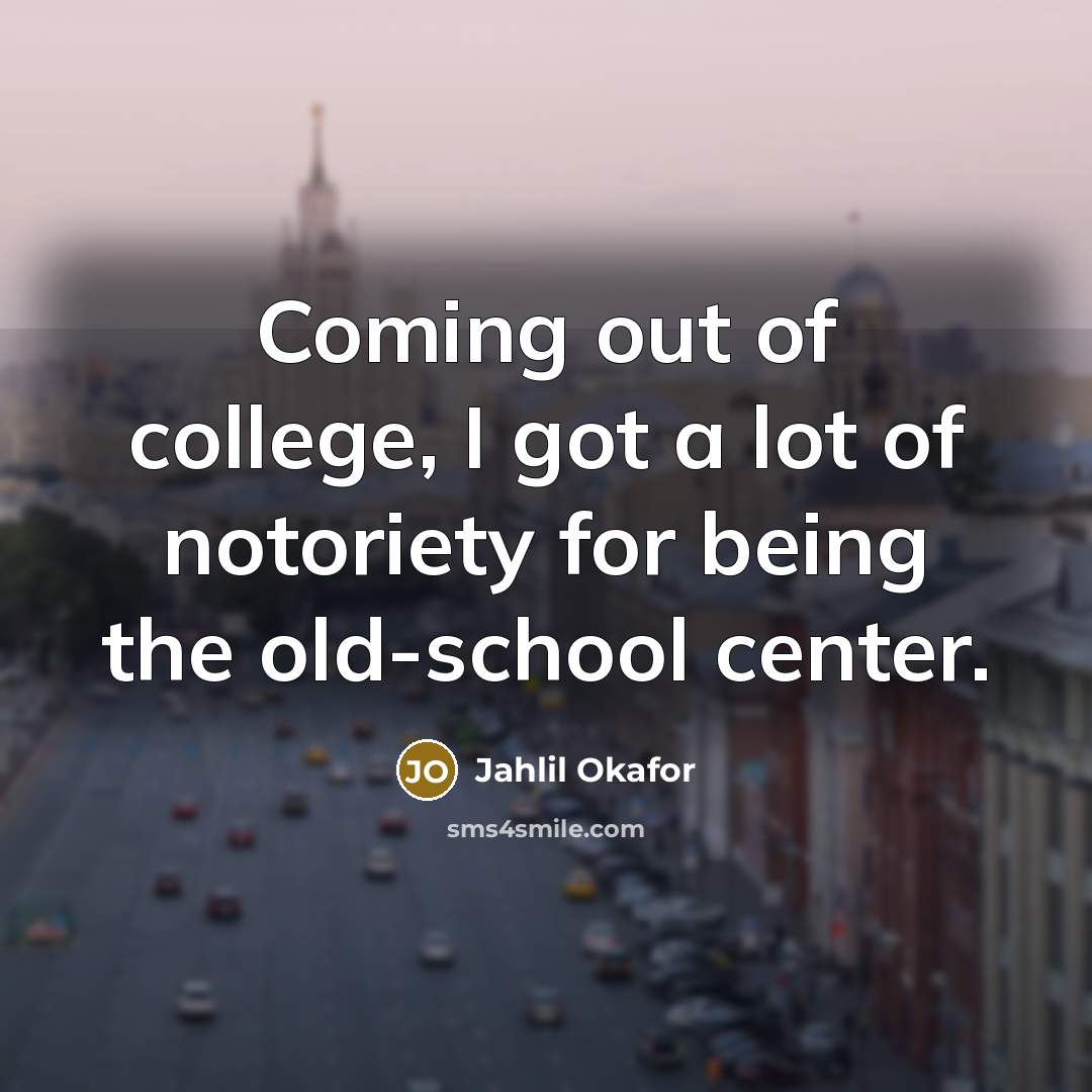 “Coming out of college, I got a lot of notoriety…” quote by Jahlil Okafor