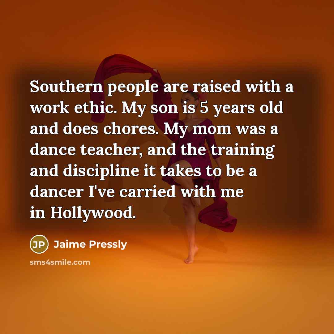 “Southern people are raised with a work ethic. My son…” quote by Jaime Pressly