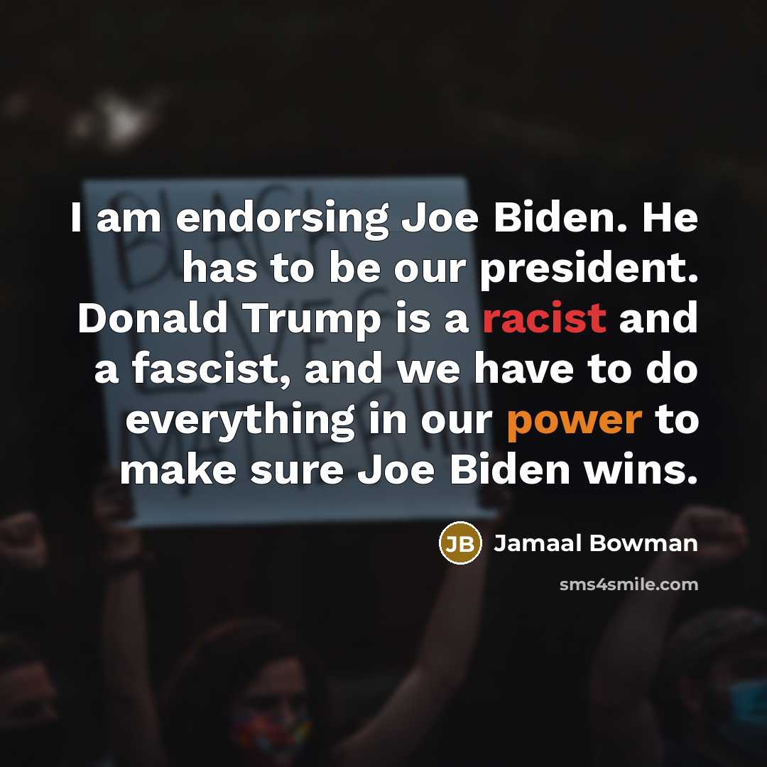 “I am endorsing Joe Biden. He has to be our…” quote by Jamaal Bowman