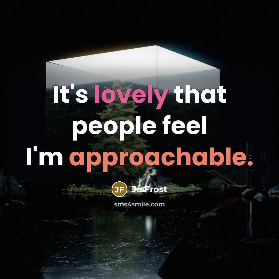 “It's lovely that people feel I'm approachable.” quote by Jo Frost