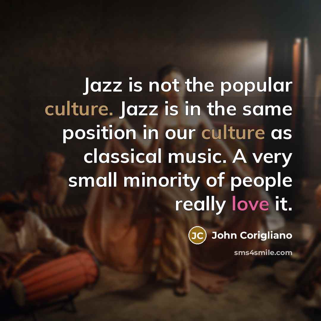 “Jazz is not the popular culture. Jazz is in the…” quote by John Corigliano