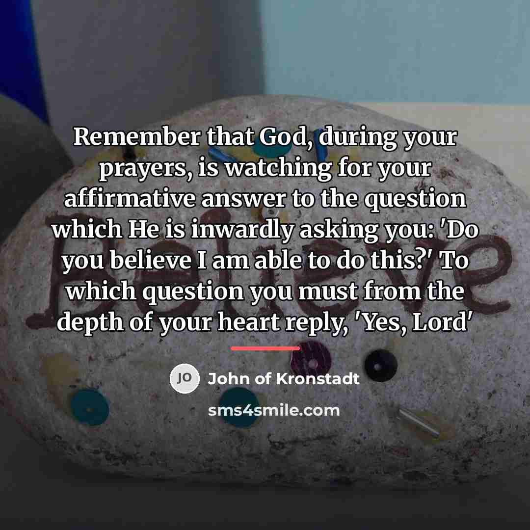 “Remember that God, during your prayers, is watching for your…” quote by John of Kronstadt