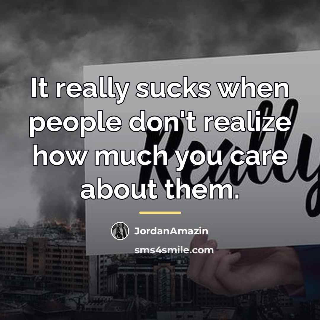 “It really sucks when people don't realize how much you…” quote by JordanAmazin