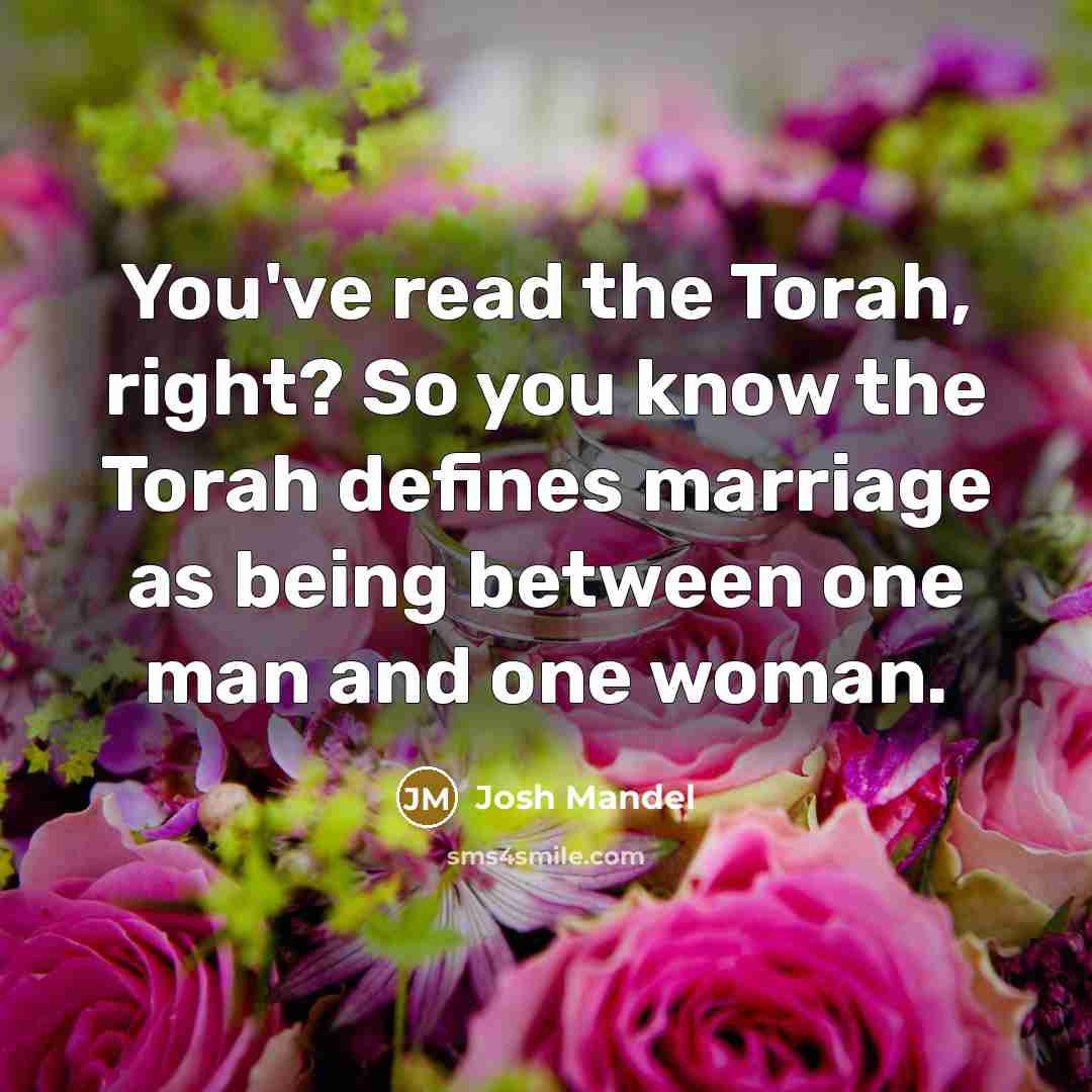 “You've read the Torah, right? So you know the Torah…” quote by Josh Mandel