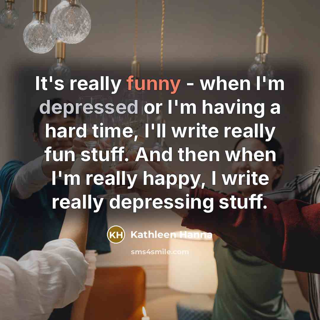 “It's really funny - when I'm depressed or I'm having…” quote by Kathleen Hanna