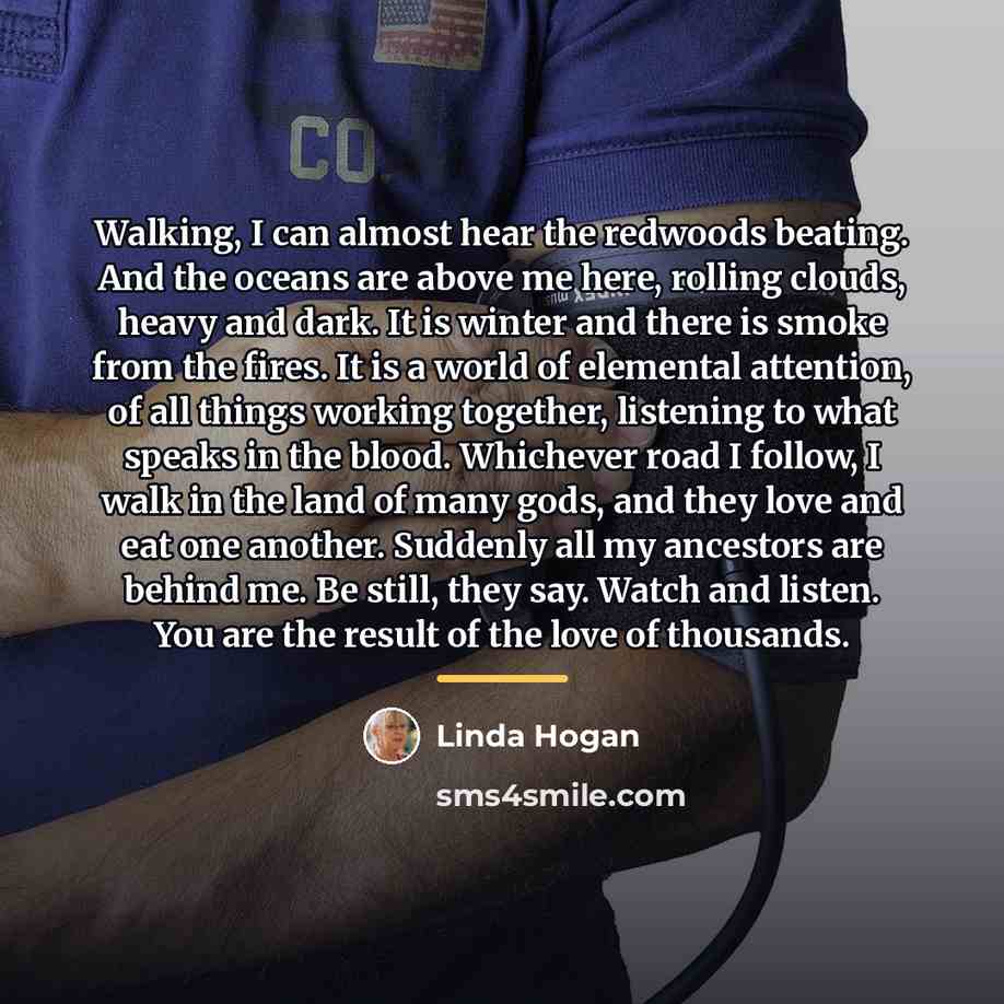 “Walking, I can almost hear the redwoods beating. And the…” quote by Linda Hogan