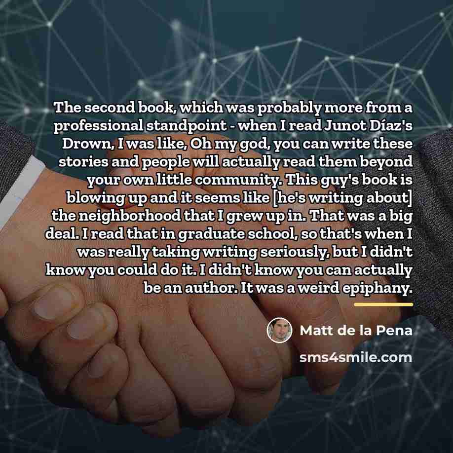 “The second book, which was probably more from a professional…” quote by Matt de la Pena
