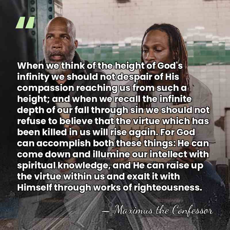 When we think of the height of God's infinity we should not&hellip; - Maximus the Confessor