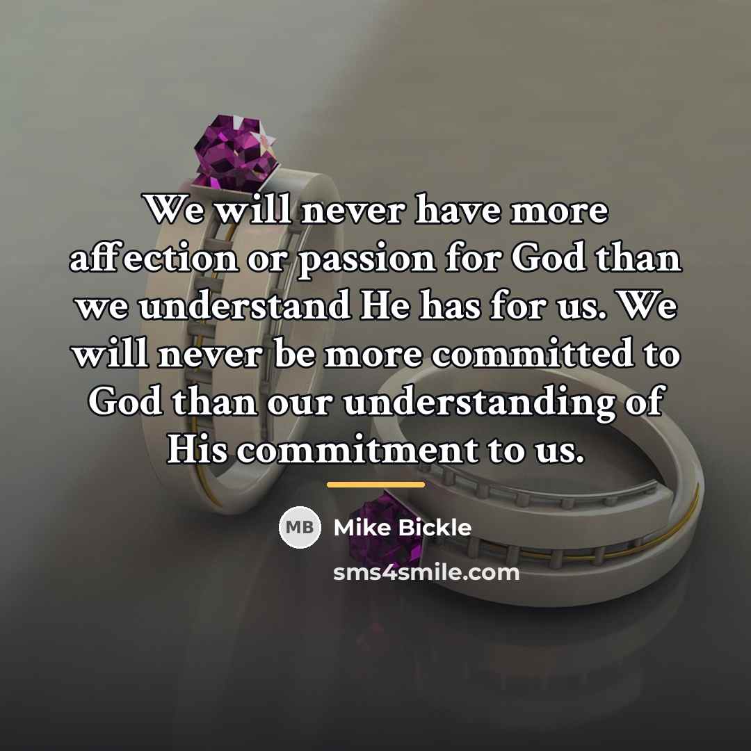 “We will never have more affection or passion for God…” quote by Mike Bickle