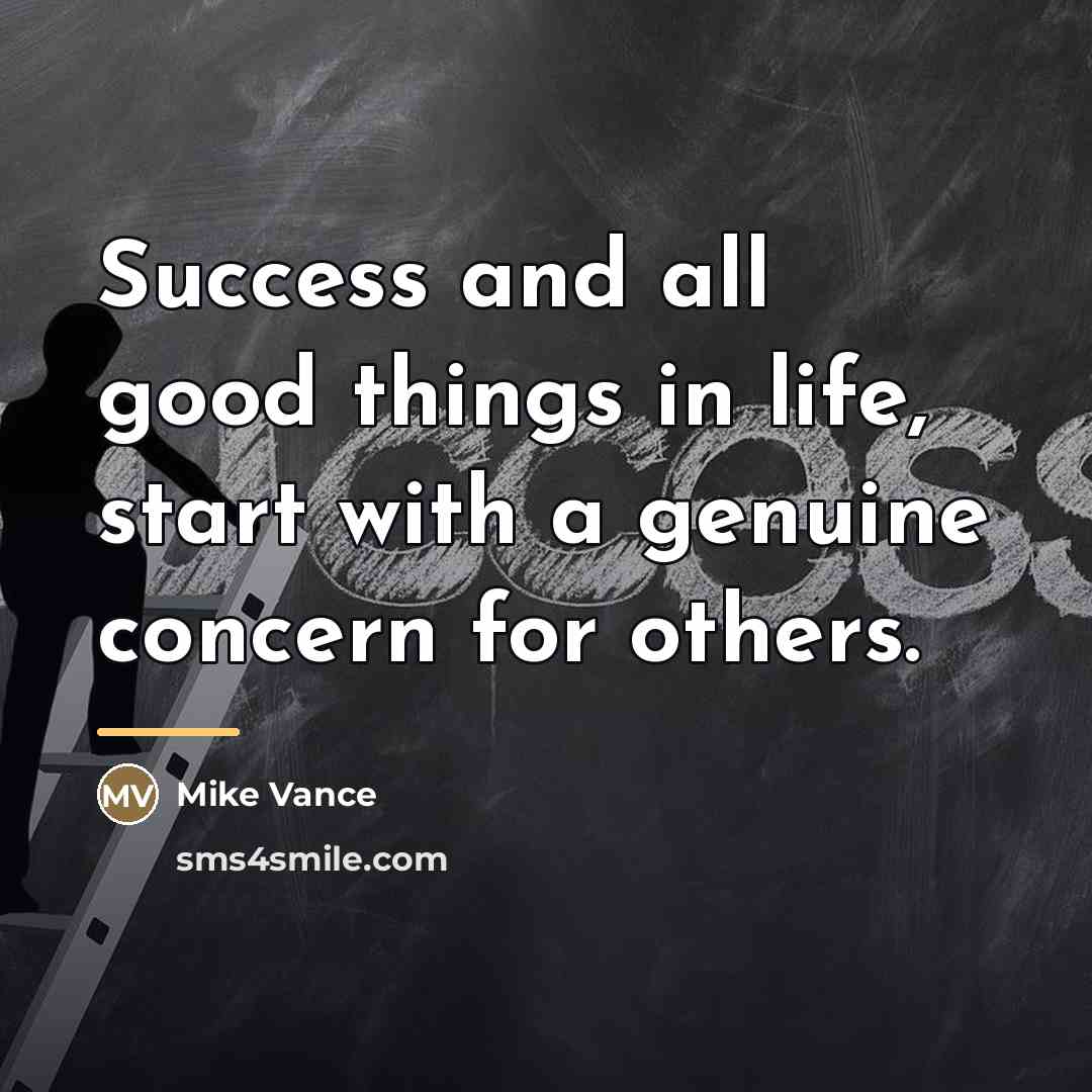 “Success and all good things in life, start with a…” quote by Mike Vance