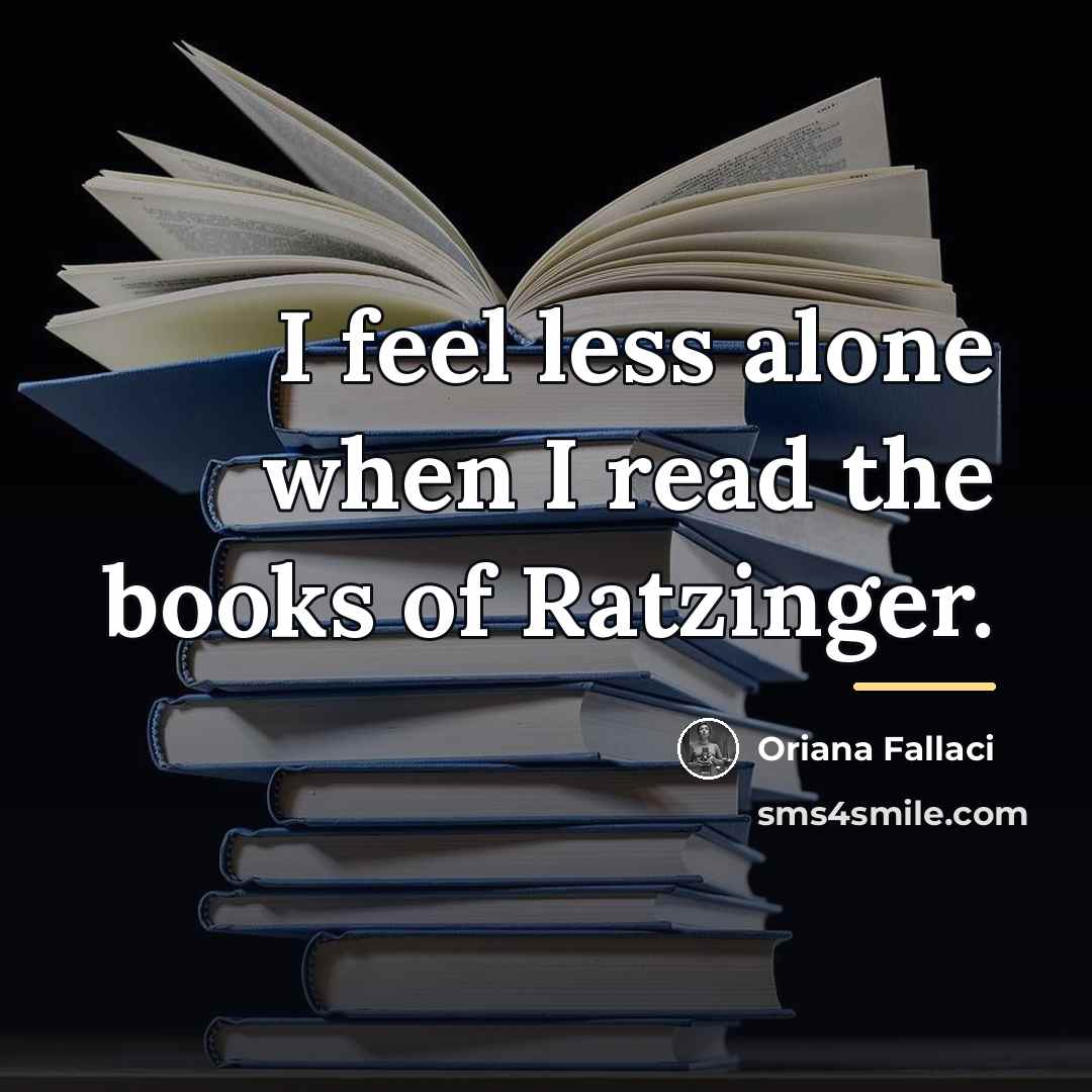 “I feel less alone when I read the books of…” quote by Oriana Fallaci