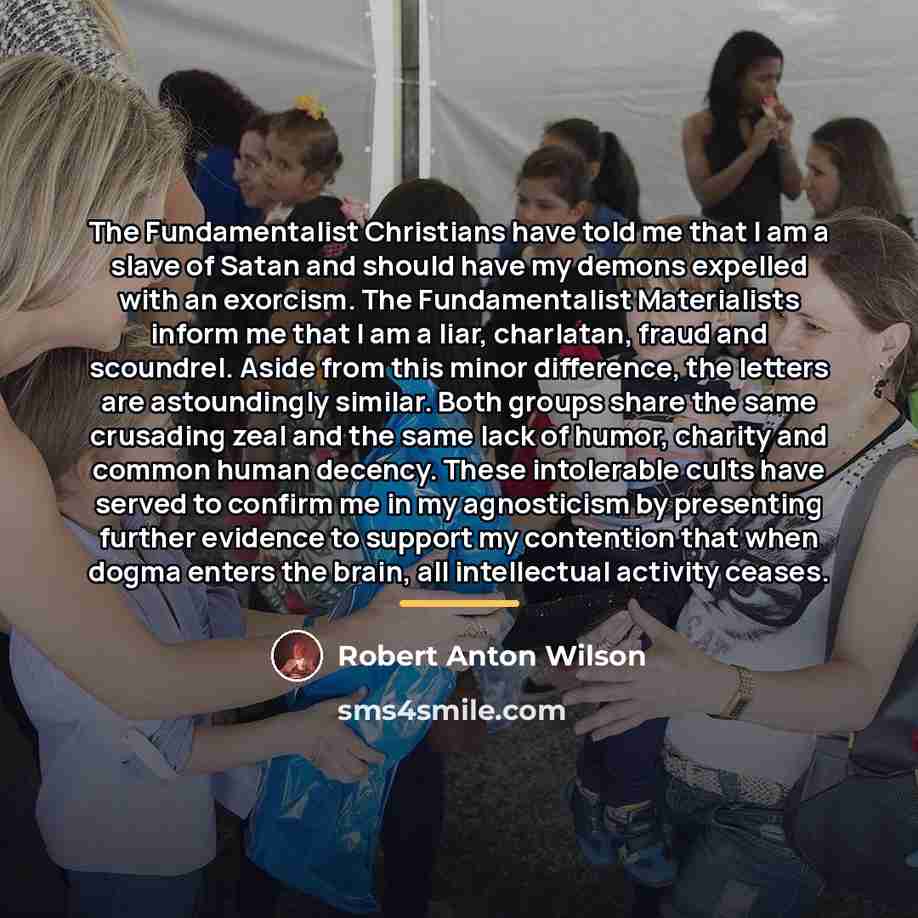 “The Fundamentalist Christians have told me that I am a…” quote by Robert Anton Wilson