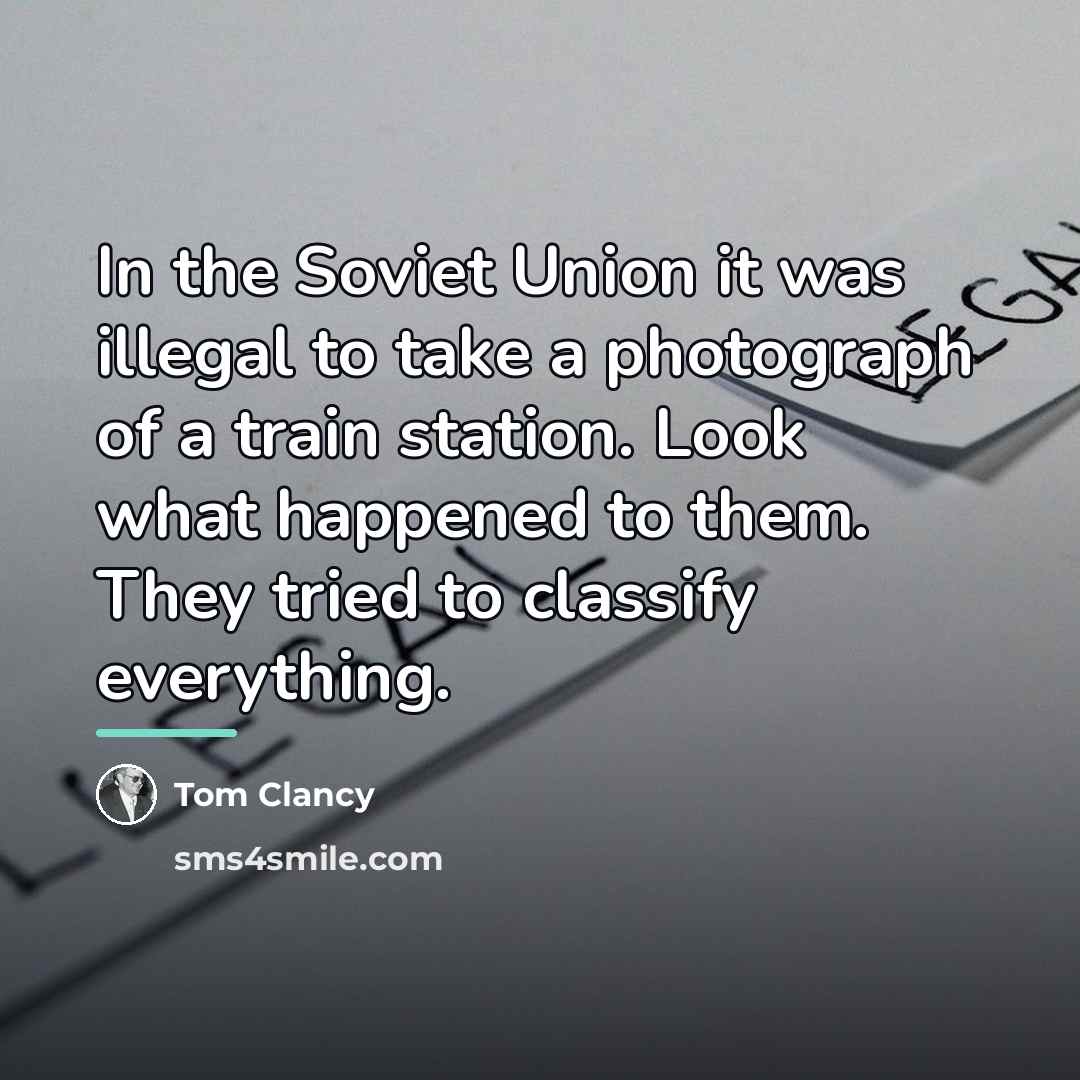 “In the Soviet Union it was illegal to take a…” quote by Tom Clancy