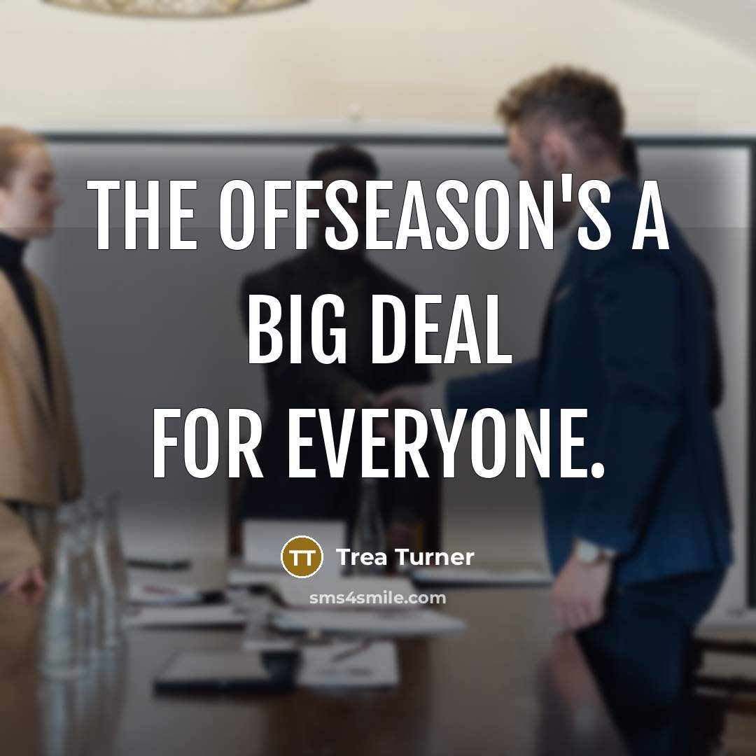 “The offseason's a big deal for everyone.…” quote by Trea Turner