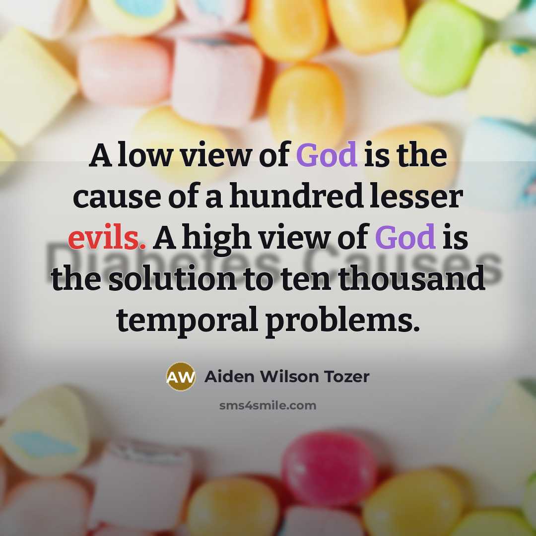 “A low view of God is the cause of a…” quote by Aiden Wilson Tozer