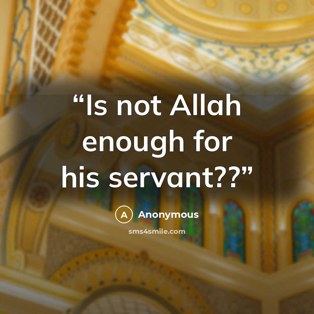 “Is not Allah enough for his servant??” quote by Anonymous