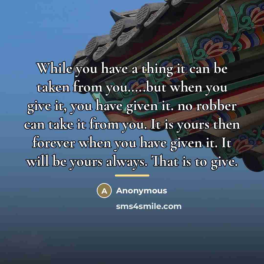 “While you have a thing it can be taken from…” quote by Anonymous