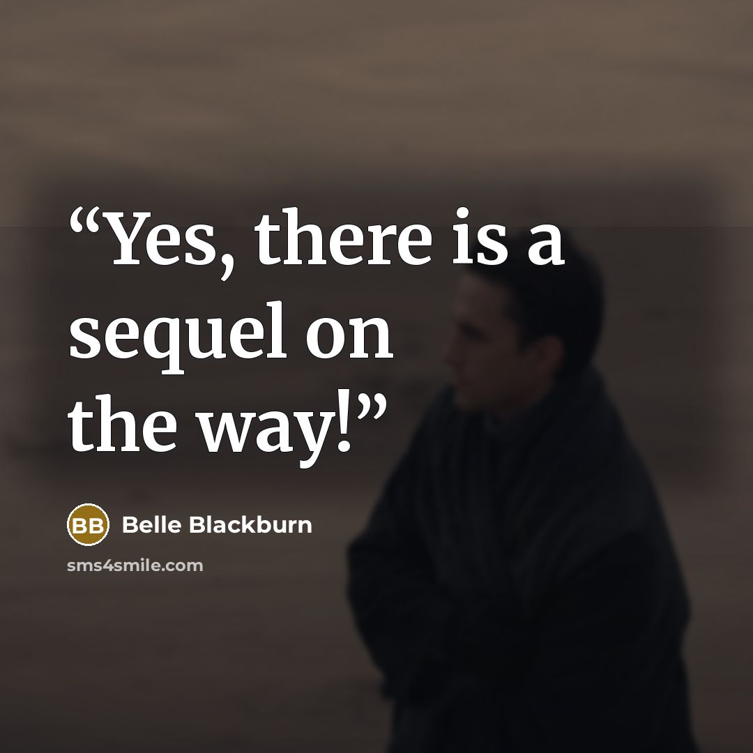 “Yes, there is a sequel on the way!” quote by Belle Blackburn