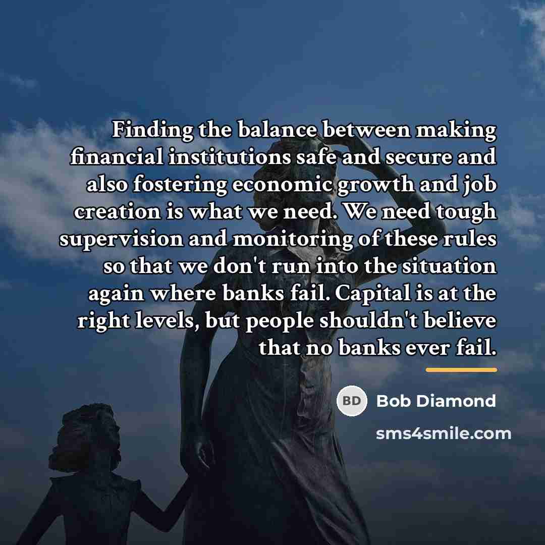 “Finding the balance between making financial institutions safe and secure…” quote by Bob Diamond