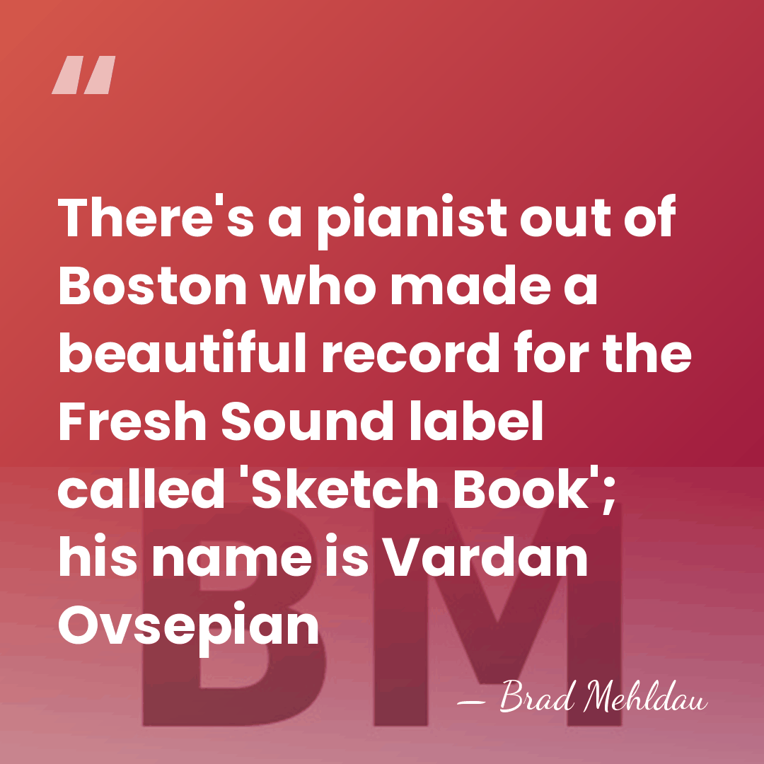 There's a pianist out of Boston who made a beautiful record for&hellip; - Brad Mehldau
