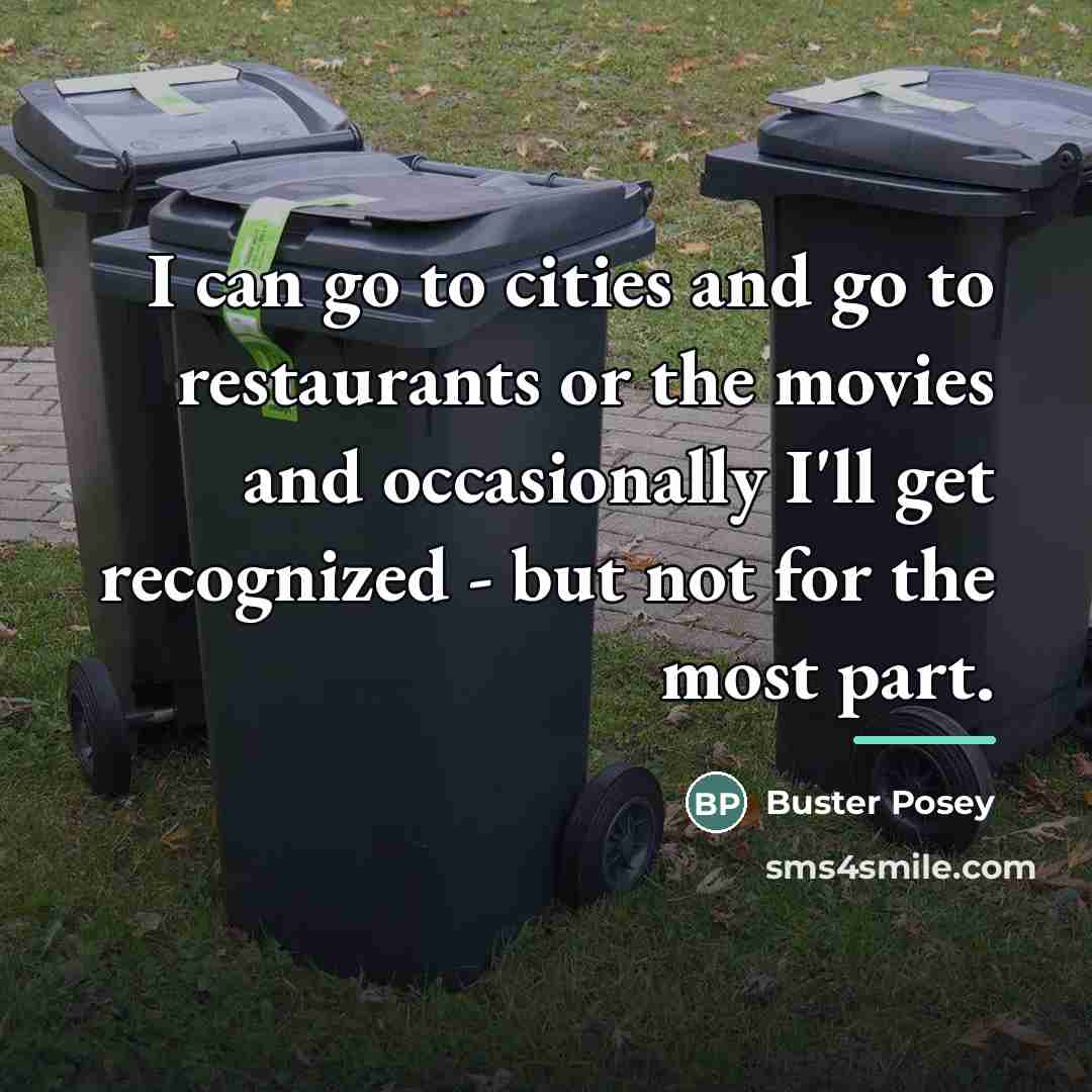 “I can go to cities and go to restaurants or…” quote by Buster Posey