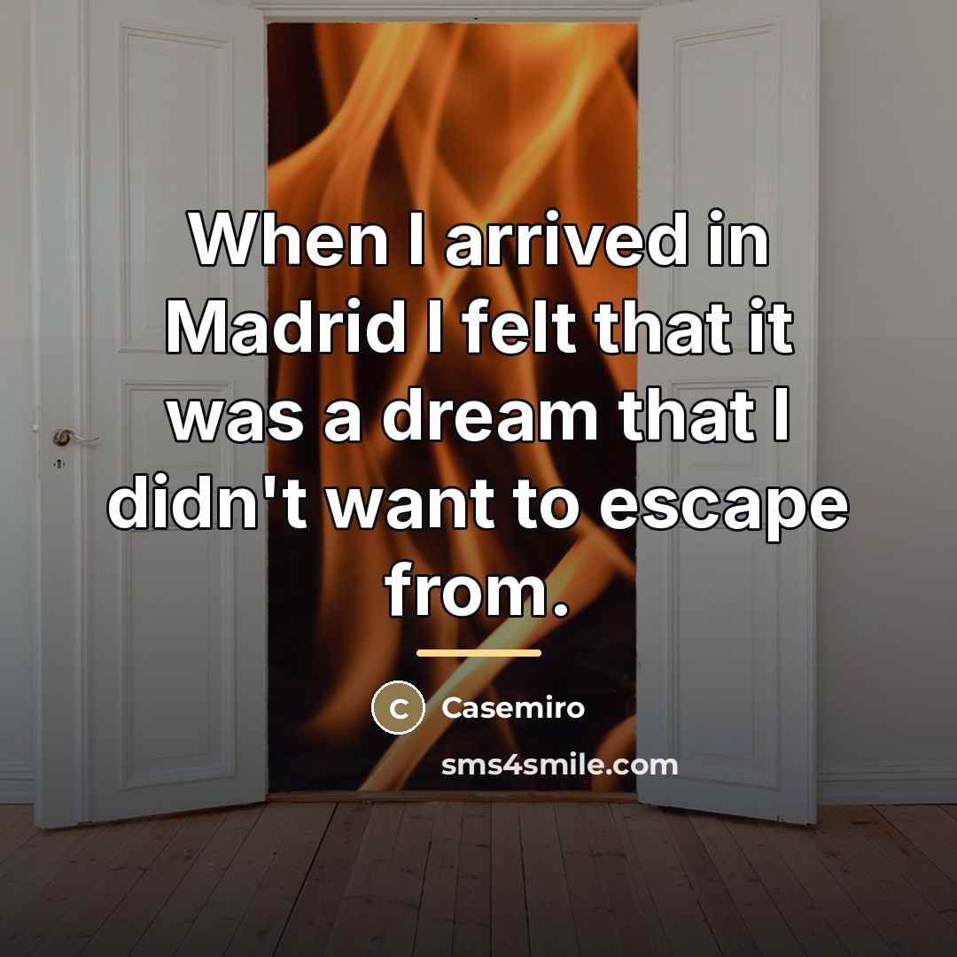 “When I arrived in Madrid I felt that it was…” quote by Casemiro