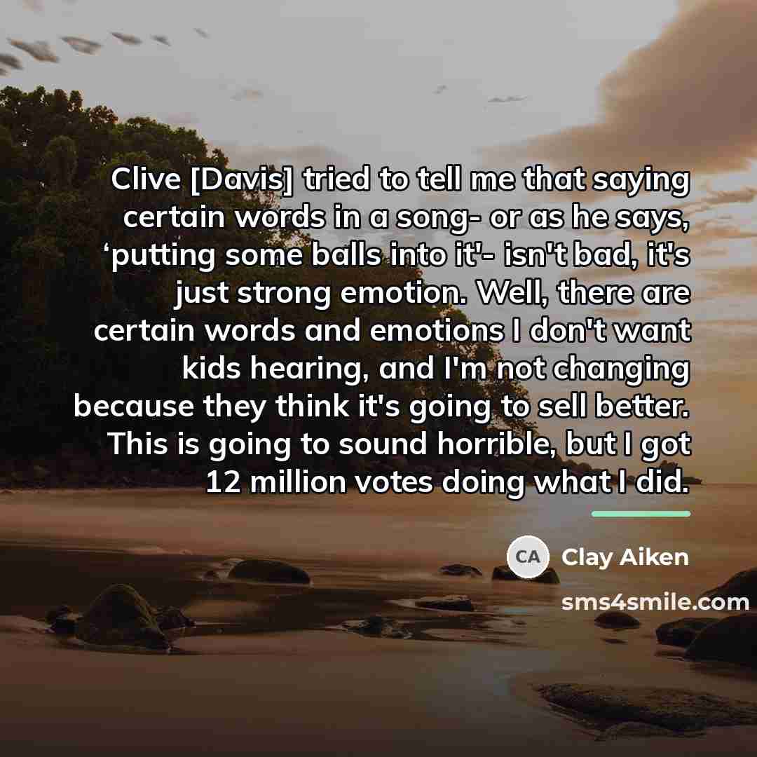 “Clive [Davis] tried to tell me that saying certain words…” quote by Clay Aiken