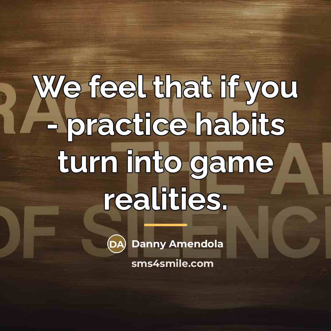 “We feel that if you - practice habits turn into…” quote by Danny Amendola