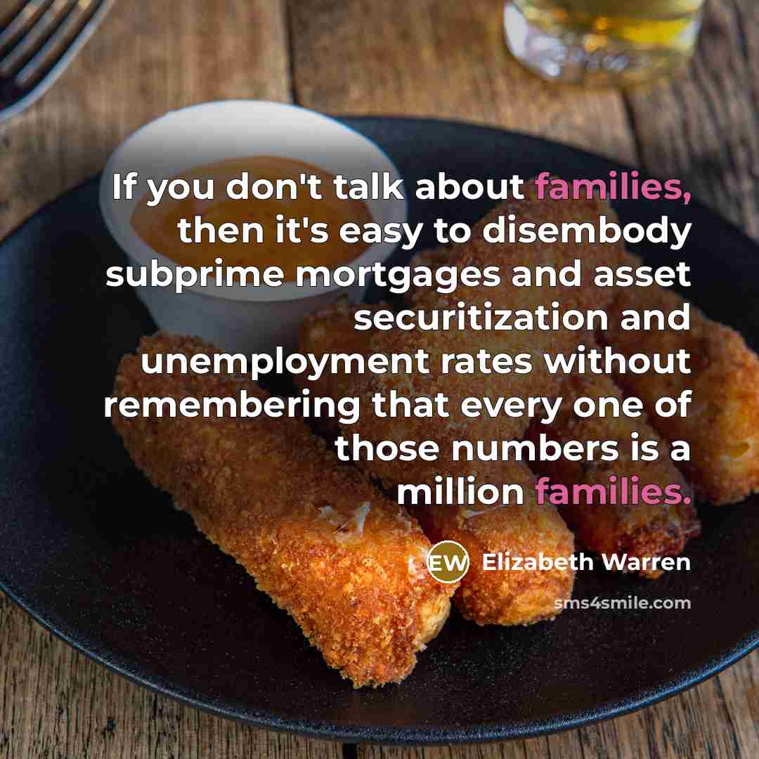 “If you don't talk about families, then it's easy to…” quote by Elizabeth Warren