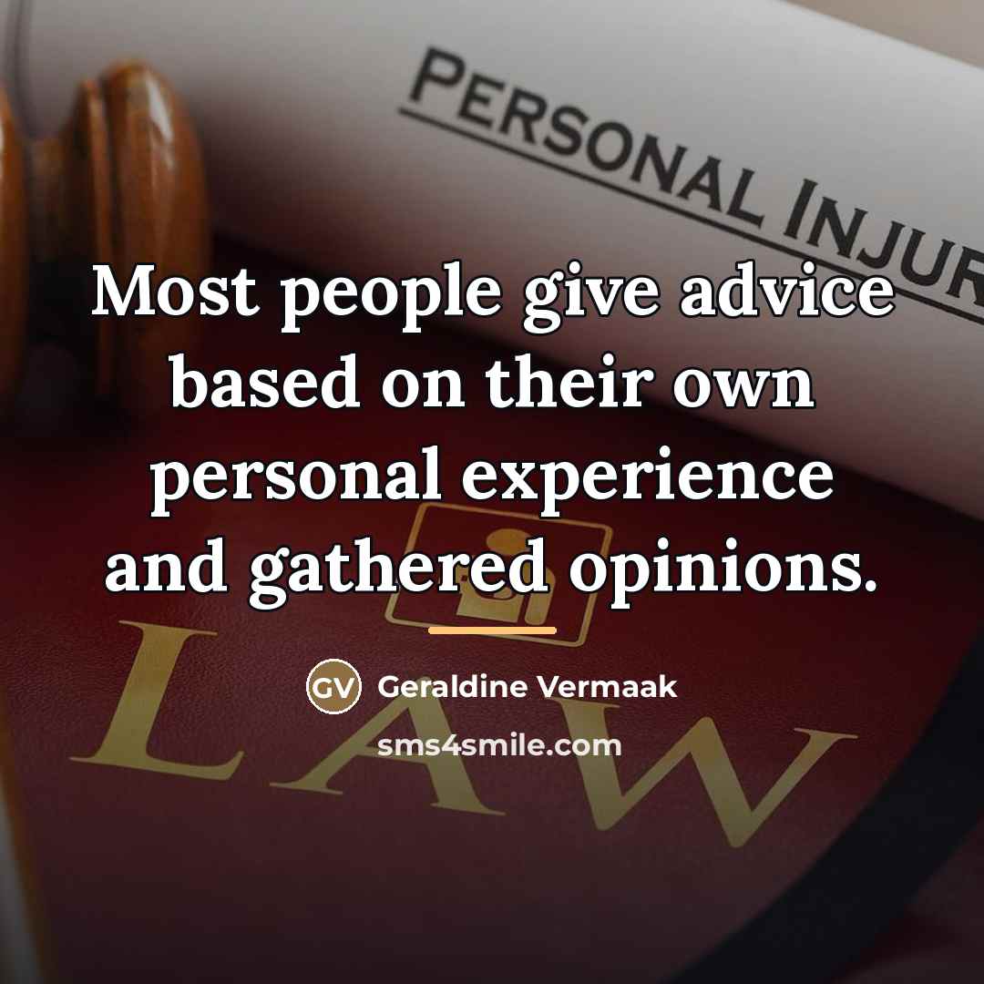 “Most people give advice based on their own personal experience…” quote by Geraldine Vermaak