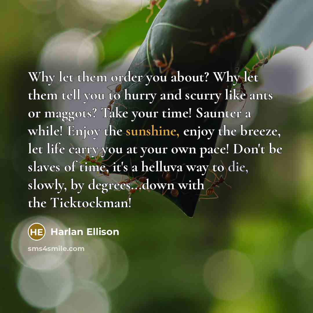 “Why let them order you about? Why let them tell…” quote by Harlan Ellison