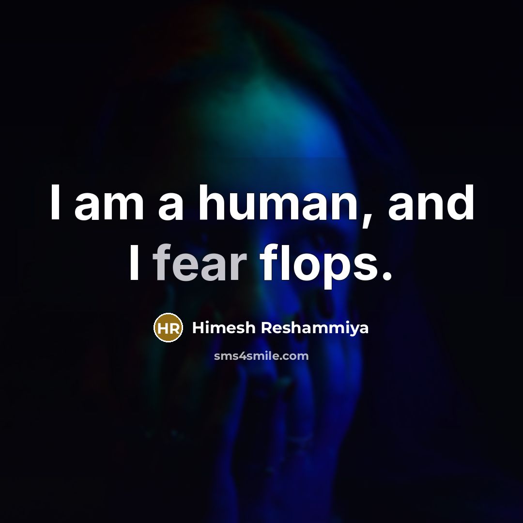 “I am a human, and I fear flops.…” quote by Himesh Reshammiya